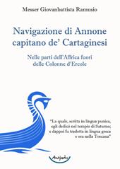 Navigazione di Annone capitano de' Cartaginesi. Nelle parti dell'Affrica fuori delle Colonne d'Ercole