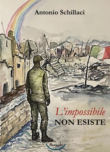 L'impossibile non esiste - Antonio Schillaci - Libro Antipodes 2025 | Libraccio.it