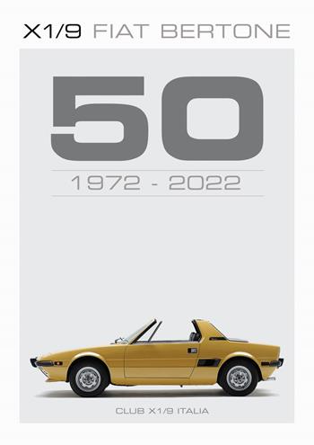 X1/9 Fiat Bertone, 50 1972-2022 - Daniele Accornero - Libro Team Service Editore 2023 | Libraccio.it