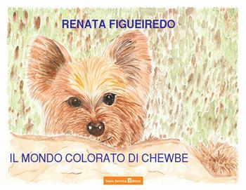 Il mondo colorato di Chewbe - Renata Figueiredo - Libro Team Service Editore 2023 | Libraccio.it