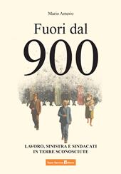 Fuori dal Novecento. Lavoro, sinistra e sindacati in terre sconosciute