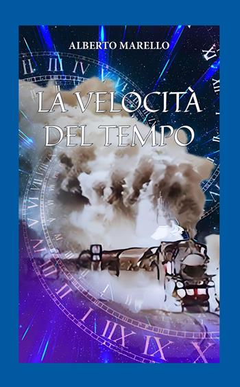 La velocità del tempo - Alberto Marello - Libro Team Service Editore 2025 | Libraccio.it