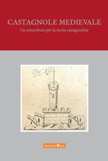 Castagnole medievale. Un contributo per la storia castagnolese - Riccardo Rocca - Libro Team Service Editore 2025 | Libraccio.it