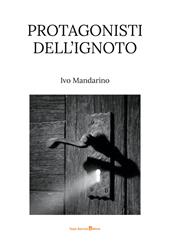 Protagonisti dell'ignoto