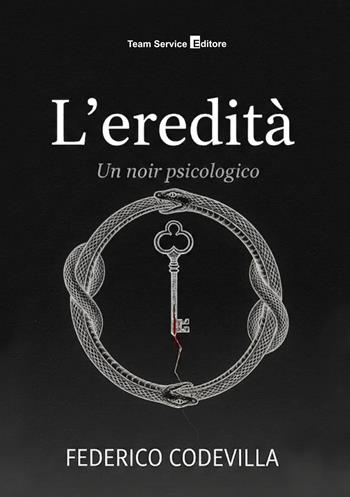 L'eredità - Federico Codevilla - Libro Team Service Editore 2026 | Libraccio.it