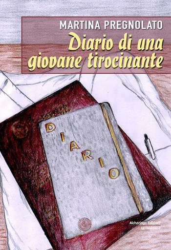 Diario di una giovane tirocinante - Martina Pregnolato - Libro Alcheringa 2023, Le ossidiane | Libraccio.it