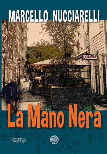 La mano nera - Marcello Nucciarelli - Libro Alcheringa 2024, Gli occhi di tigre | Libraccio.it