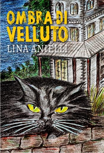 Ombra di velluto - Lina Anielli - Libro Alcheringa 2024, I quarzi neri | Libraccio.it