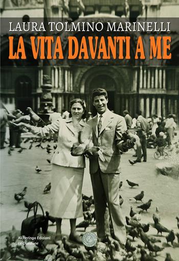 La vita davanti a me - Laura Tolmino Marinelli - Libro Alcheringa 2024, Le ossidiane | Libraccio.it