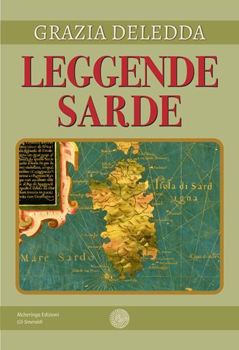 Leggende sarde - Grazia Deledda - Libro Alcheringa 2024, Gli smeraldi | Libraccio.it