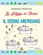 La fattoria di Pulcio. Il sogno americano