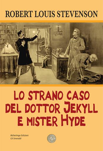 Lo strano caso del dottor Jekyll e del signor Hyde - Robert Louis Stevenson - Libro Alcheringa 2026, Gli smeraldi | Libraccio.it