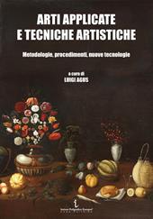 Arti applicate e tecniche artistiche. Metodologie, procedimenti, nuove tecnologie