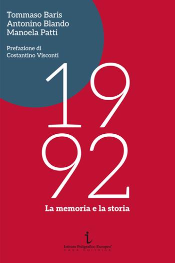 1992. La memoria e la storia - Tommaso Baris, Antonino Blando, Manoela Patti - Libro Istituto Poligrafico Europeo 2025, Passaggi di tempo | Libraccio.it