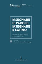 Insegnare le parole, insegnare il latino. Studi e didattica del lessico latino