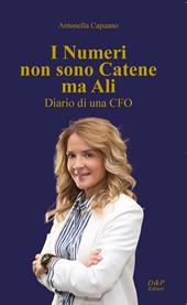 I numeri non sono catene, ma ali. Diario di una CFO