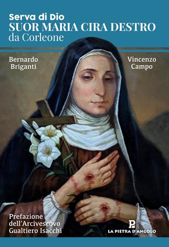 Serva di Dio. Suor Maria Cira Destro da Corleone - Vincenzo Campo, Bernardo Briganti - Libro OasiApp La Pietra d'Angolo 2024 | Libraccio.it