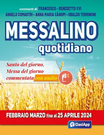 Messalino quotidiano (febbraio-marzo fino al 25 aprile 2024) - Francesco (Jorge Mario Bergoglio), Benedetto XVI (Joseph Ratzinger), Angelo Comastri - Libro OasiApp La Pietra d'Angolo 2023 | Libraccio.it