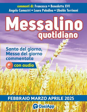 Messalino quotidiano (febbraio-marzo-aprile 2025) - Francesco (Jorge Mario Bergoglio), Benedetto XVI (Joseph Ratzinger), Angelo Comastri - Libro OasiApp La Pietra d'Angolo 2024 | Libraccio.it