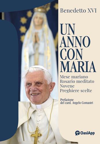 Un anno con Maria - Benedetto XVI (Joseph Ratzinger) - Libro OasiApp La Pietra d'Angolo 2024 | Libraccio.it