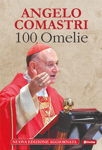 100 omelie - Angelo Comastri - Libro OasiApp La Pietra d'Angolo 2023 | Libraccio.it