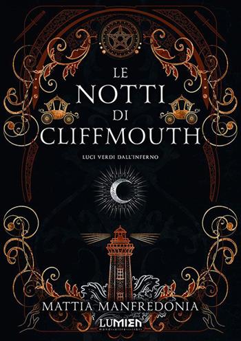 Luci verdi dall'inferno. Le notti di Cliffmouth - Mattia Manfredonia - Libro Lumien 2022, Scaglie | Libraccio.it