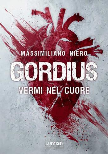 Gordius. Vermi nel cuore - Niero Massimiliano - Libro Lumien 2023, Zenit | Libraccio.it