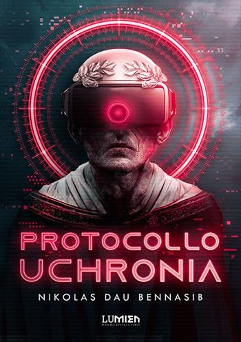 Protocollo Uchronia - Nikolas Dau Bennasib - Libro Lumien 2022, Zenit | Libraccio.it
