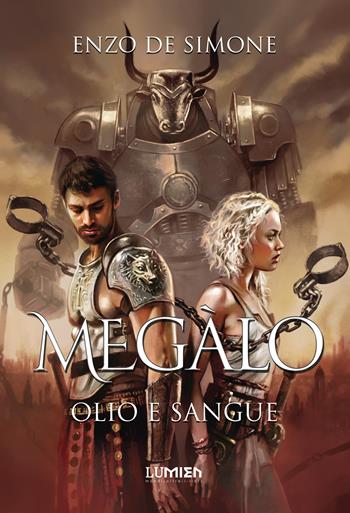 Megàlo. Olio e sangue - Enzo De Simone - Libro Lumien 2024, Scaglie | Libraccio.it
