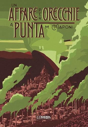 Un affare per orecchie a punta - M. Maponi - Libro Lumien 2024, Scaglie | Libraccio.it