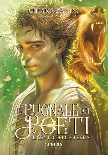 Il canto della terra. Il pugnale dei poeti. Vol. 2 - Chiara Zanini - Libro Lumien 2025, Scaglie | Libraccio.it