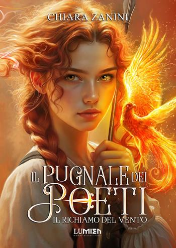 Il richiamo del vento. Il pugnale dei poeti. Vol. 3 - Chiara Zanini - Libro Lumien 2026 | Libraccio.it