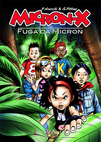 Micron-X. Fuga da Micron - Paolo Nocchi - Libro LibriVolanti 2024 | Libraccio.it