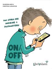 On-off. Una storia per imparare a disconnettersi