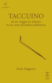 Taccuino di un viaggio in Salento in un certo disordine alfabetico