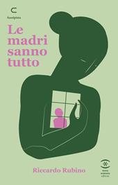 Le madri sanno tutto