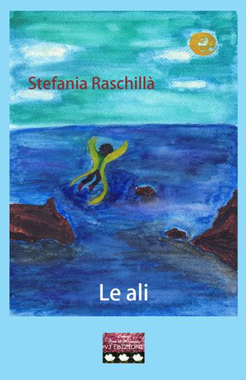 Le ali - Stefania Raschillà - Libro VJ Edizioni 2023, Fiori di magnolia | Libraccio.it