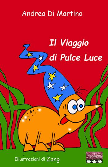 Il viaggio di Pulce Luce - Andrea Di Martino - Libro VJ Edizioni 2023, Fiori di magnolia | Libraccio.it