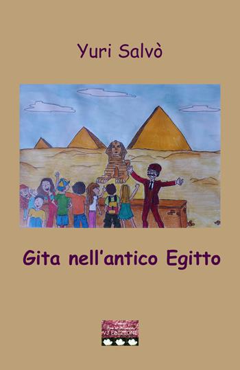 Gita nell'antico Egitto - Yuri Salvò - Libro VJ Edizioni 2023, Fiori di magnolia | Libraccio.it