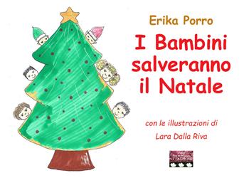 I bambini salveranno il Natale. Ediz. a colori - Erika Porro - Libro VJ Edizioni 2023, Fiori di magnolia | Libraccio.it
