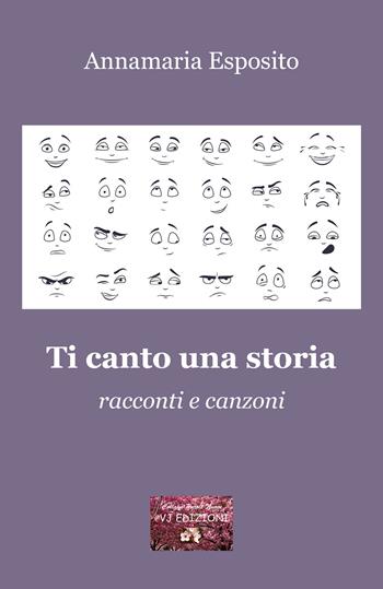 Ti canto una storia. Racconti e canzoni - Annamaria Esposito - Libro VJ Edizioni 2024, Parole nuove | Libraccio.it