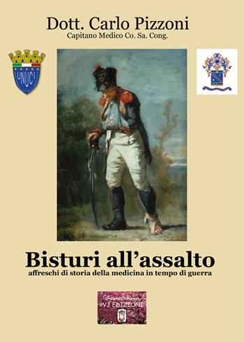 Bisturi all'assalto. Affreschi di storia della medicina in tempo di guerra - Carlo Pizzoni - Libro VJ Edizioni 2024, Clepsamia | Libraccio.it