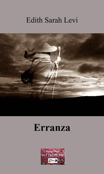 Erranza - Edith Sarah Levi - Libro VJ Edizioni 2024, Poiesis | Libraccio.it