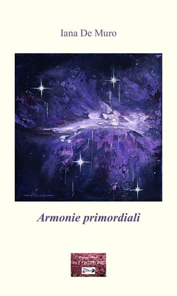 Armonie primordiali - Iana De Muro - Libro VJ Edizioni 2024, Poiesis | Libraccio.it