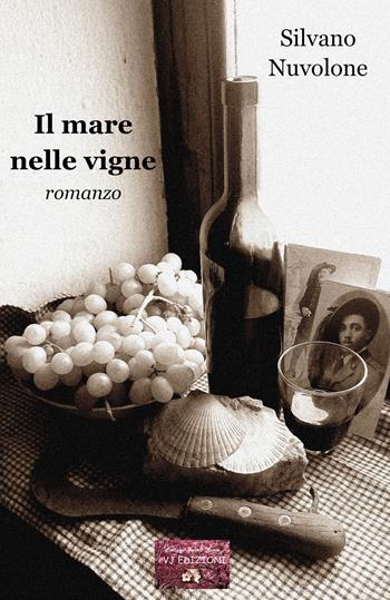 Il mare nelle vigne - Silvano Nuvolone - Libro VJ Edizioni 2024, Parole nuove | Libraccio.it