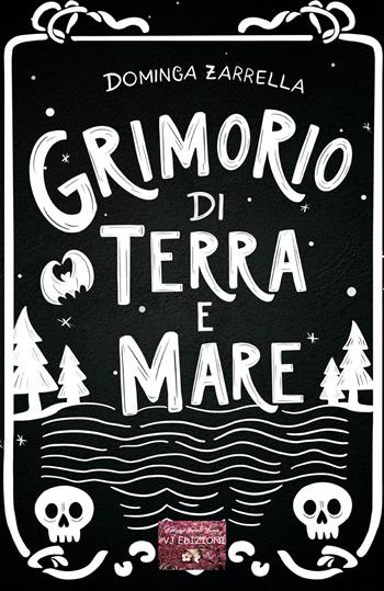 Grimorio di terra e mare - Dominga Zarrella - Libro VJ Edizioni 2025, Parole nuove | Libraccio.it