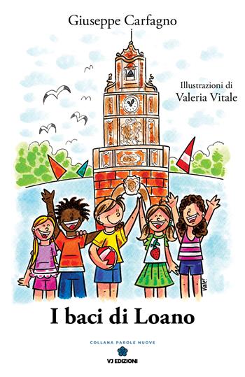 I baci di Loano - Giuseppe Carfagno - Libro VJ Edizioni 2025 | Libraccio.it