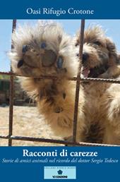 Racconti di carezze. Storie di amici animali nel ricordo del dottor Sergio Tedesco