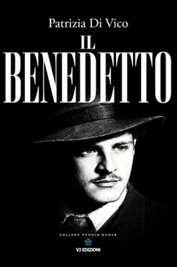 Il Benedetto - Patrizia Di Vico - Libro VJ Edizioni 2026, Parole nuove | Libraccio.it