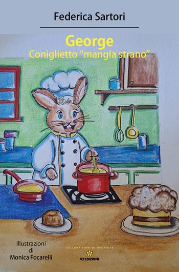 George Coniglietto mangia strano - Federica Sartori - Libro VJ Edizioni 2026, Fiori di magnolia | Libraccio.it